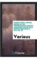 Twenty-fifth  annual report of the  Controller of county accounts, fo the year ending December 31, 1911, No. 29