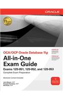 Oca/Ocp Oracle Database 11g All-In-One Exam Guide: Exams 1z0-051, 1z0-052, 1z0-053