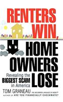 Renters Win, Home Owners Lose