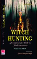 Witch Hunting: A comprehensive Study in Global Perspective