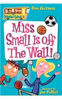 Miss Small Is Off the Wall!