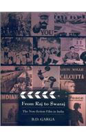 From Raj to Swaraj: The Non Fiction Film in India