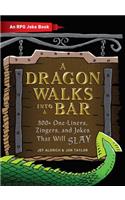 Dragon Walks Into a Bar