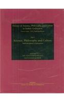 Science, Philosophy And Culture: Multi-Disciplinary Explorations (History Of Science, Philosophy And Culture In Indian Civilization, Part 1)