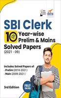 SBI Clerk 10 Year-wise Prelim & Mains Solved Papers (2021 - 09) 3rd Edition