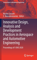 Innovative Design, Analysis and Development Practices in Aerospace and Automotive Engineering