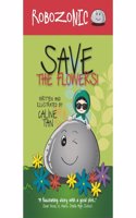 Robozonic Save The Flowers Book 1