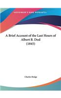 Brief Account of the Last Hours of Albert B. Dod (1845)