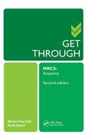 Get Through MRCS: Anatomy 2E