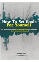 How To Set Goals For Yourself