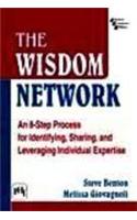 The Wisdom Network : An 8-Step Process For Identifying, Sharing, And Leveraging Individual Expertise