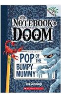 The Notebook Of Doom #6: Pop Of The Bumpy Mummy