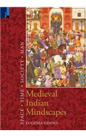 Medieval Indian Mindscapes: Space, Time, Society, Man