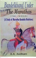 Bundelkhand Under The Marathas By B.R Andhare