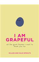 I Am Grapeful