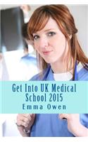 Get Into UK Medical School 2015