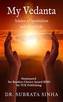 My Vedanta: Science of Spiritualism and Art of Life