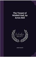 The Tenant of Wildfell Hall, by Acton Bell