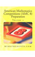 American Mathematics Competitions (AMC 8) Preparation (Volume 1)