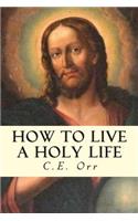 How to Live a Holy Life