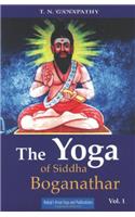 The Yoga Of Siddha Boganathar Vol - 1