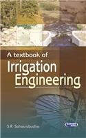 A Textbook of Irrigation Engineering