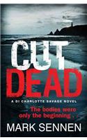 CUT DEAD: A DI Charlotte Savage Novel