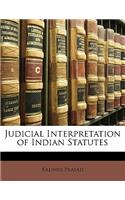 Judicial Interpretation of Indian Statutes