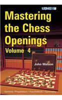 Mastering the Chess Openings, Volume 4