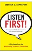 Listen First!: Turning Social Media Conversations Into Business Advantage