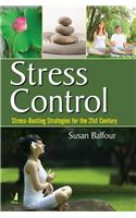 Stress Control: Stress-Busting Strategies For The 21st Century