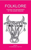 Folklore : Across the Boundaries of the SAARC REGION (First published in India, 2010)