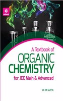 A Textbook of Organic Chemistry for JEE Main & Advanced