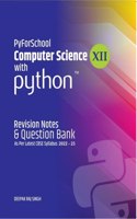 PyForSchool Computer Science with Python Class XII Revision Notes and Question Bank 2022-2023