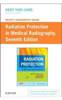 Mosby's Radiography Online Radiation Protection in Medical Radiography (Access Code)