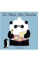 I'll Wait, Mr Panda