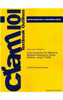 Studyguide for Core Curriculum for Maternal-Newborn Nursing by Mattson, Susan, ISBN 9781437715767