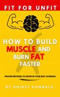 How to Build Muscle and Burn Fat Faster