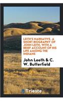 A Short Biography of John Leith, with a Brief Account of His Life Among the Indians