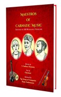 Maestros of Carnatic Music - Sketches of 100 Musicians / Scholars