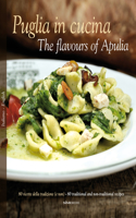 Puglia in Cucina: The Flavours of Apulia