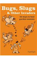 Bugs, Slugs & Other Invaders