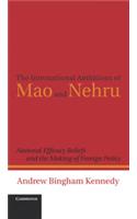 International Ambitions Of Mao And Nehru National Efficacy Beliefs And the Making Of Foreign Policy