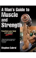 A Man's Guide to Muscle and Strength