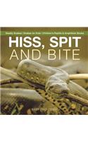 Hiss, Spit and Bite - Deadly Snakes Snakes for Kids Children's Reptile & Amphibian Books