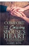 Comfort for the Grieving Spouse's Heart