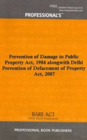 Prevention of Damage to Public Property Act, 1984 alongwith Delhi Prevention of Defacement of Property Act, 2007 [Paperback] Professional