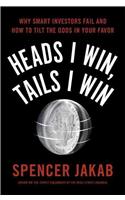 Heads I Win, Tails I Win