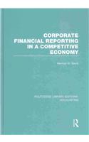 Corporate Financial Reporting in a Competitive Economy (Rle Accounting)