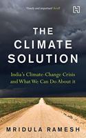 The Climate Solution: India's Climate-Change Crisis and What We Can Do About It